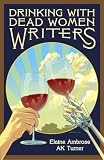 Cover zum Buch Drinking with Dead Women Writers