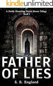 Father of Lies: A Darkly Disturbing Occult Horror Trilogy - Book 1