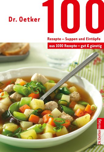 Download 100 Rezepte - Suppen und Eintöpfe: aus 1000 Rezepte - gut und günstig Download 100 Rezepte - Suppen und Eintöpfe: aus 1000 Rezepte - gut und günstig