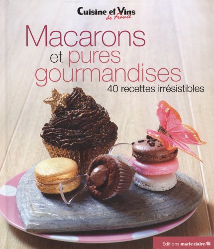 couverture de : Macarons et pures gourmandises