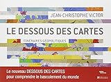 Le dessous des cartes : Itinéraires géopolitiques