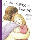 If Jesus Came to Visit by Jill Roman Lord
