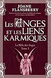Les Anges et les liens karmiques - La Bible des Anges T3
