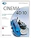 Cinema 4D 10 - Grundlagen und Workshops für Profis - Mit Bonuskapitel zu Character Modeling und dem Compositing-Plug-in by