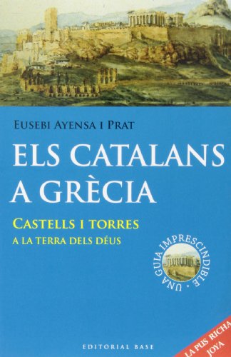 Els catalans a Grècia: Castells i torres a la terra dels déus livre