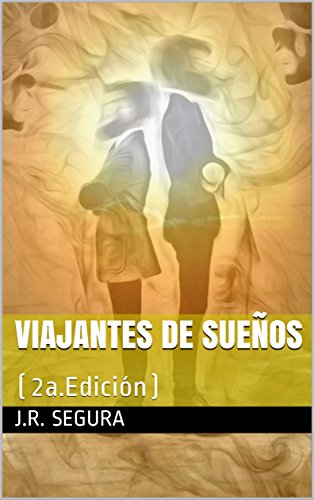 Viajantes de Sueños: (2a.Edición) por J.R. Segura