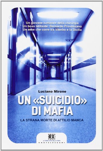 Un «suicidio» di mafia. La strana morte di Attilio Manca Un «suicidio» di mafia. La strana morte di Attilio Manca