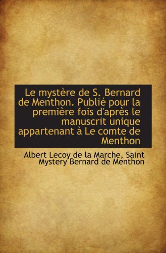 Le mystère de S. Bernard de Menthon. Publié pour la première fois d'après le manuscrit unique appart