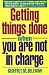 Getting Things Done When You Are Not in Charge by Geoffrey Bellman