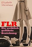 FLR - Die weiblich geführte Beziehung by 