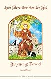 Auch Tiere überleben den Tod. Das jenseitige Tierreich by 