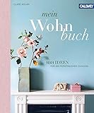 Mein Wohnbuch: 1001 Ideen für ein persönliches Zuhause by Clare Nolan, Dörte Fuchs