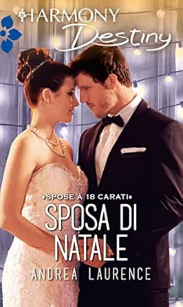 Una Sposa Per Natale.Sposa Di Natale Harmony Destiny Ebook Laurence Andrea Amazon It Kindle Store