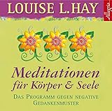 Meditationen für Körper und Seele: Das Programm gegen negative Gedankenmuster: 1 CD by 