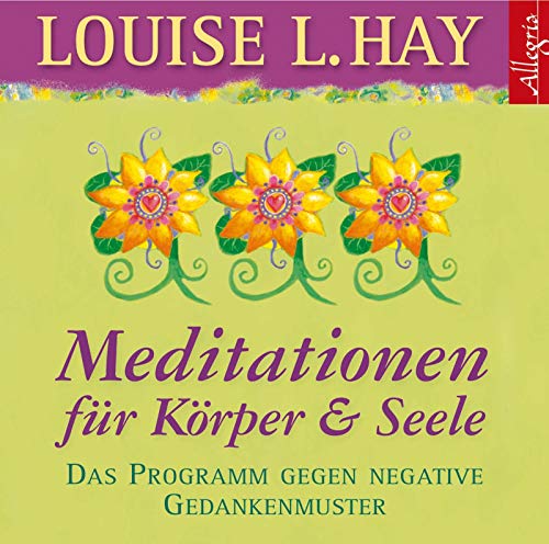 Meditationen für Körper und Seele: Das Programm gegen negative Gedankenmuster: 1 CD