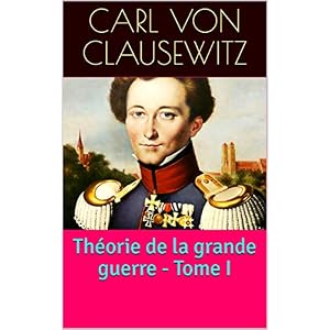 Théorie de la grande guerre - Tome I