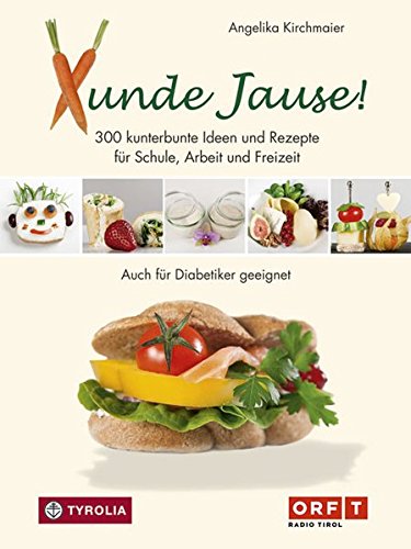 Download Xunde Jause!: 300 kunterbunte Ideen und Rezepte für Schule, Arbeit und Freizeit. Schnell, einfach, lecker und gesund. Auch für Diabetiker geeignet Download Xunde Jause!: 300 kunterbunte Ideen und Rezepte für Schule, Arbeit und Freizeit. Schnell, einfach, lecker und gesund. Auch für Diabetiker geeignet