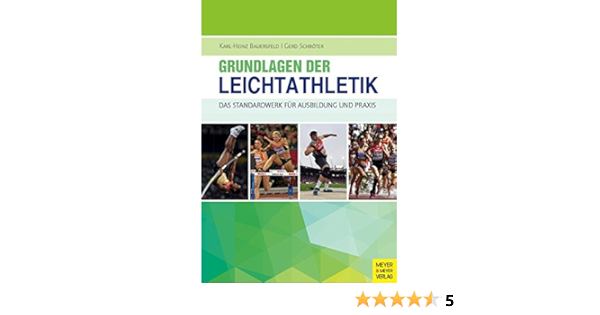 Grundlagen Der Leichtathletik Das Standardwerk Fur Ausbildung Und Praxis Amazon De Karl Heinz Bauersfeld Gerd Schroter Bucher