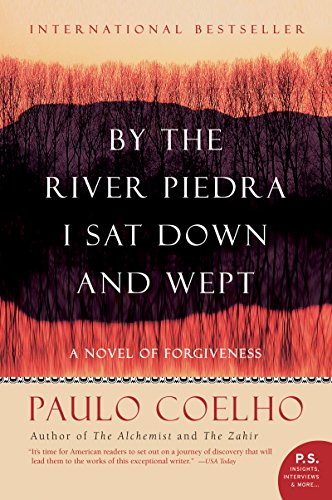 By the River Piedra I Sat Down and Wept: A Novel of Forgiveness (English Edition) By the River Piedra I Sat Down and Wept: A Novel of Forgiveness (English Edition)