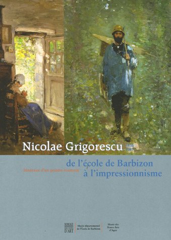 Nicolae Grigorescu (1838-1907) : Itinéraire d'un peintre roumain de l'école de Barbizon à l'impressionnisme
