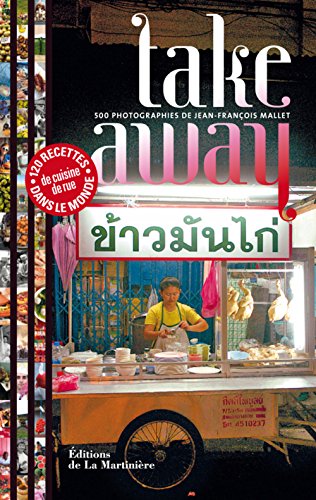 Take away. 120 recettes de cuisine de rue dans le francais