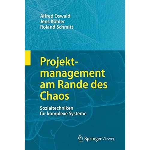 Projektmanagement am Rande des Chaos: Sozialtechniken für komplexe Systeme