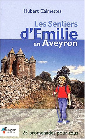 Télécharger Les sentiers d'Emilie en Aveyron Livre PDF Gratuit
