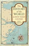 The History of the World in Bite-Sized Chunks by 