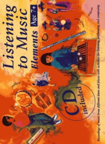 Download Listening to Music – Listening to Music: Elements Age 7+: Recordings of music from different times and places with activities for listening, ... for Listening, Performing and Composing Download Listening to Music – Listening to Music: Elements Age 7+: Recordings of music from different times and places with activities for listening, ... for Listening, Performing and Composing