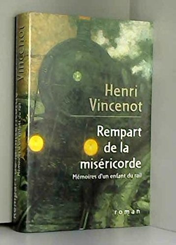 Download Rempart de la Miséricorde : Mémoires d'un enfant du rail Download Rempart de la Miséricorde : Mémoires d'un enfant du rail