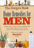 Image de The Doctors Book of Home Remedies for Men: From Heart Disease and Headaches to Flabby Abs and Road Rage, over 2,000 Simple Solutions