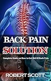  Back Pain Solution: Complete Guide on How to Get Rid Of Back Pain (English Edition)