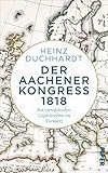 Image de Der Aachener Kongress 1818: Ein europäisches Gipfeltreffen im Vormärz