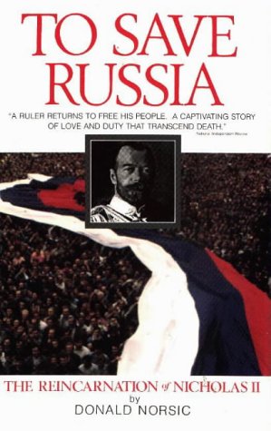 To Save Russia: The Reincarnation of Nicholas II