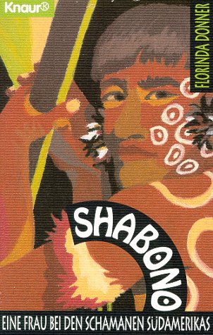 Shabono. Eine Frau bei den Schamanen Südamerikas