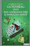 Gutenberg und das Geheimnis der schwarzen Kunst by 
