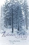 Front cover for the book Listener in the Snow by Tim Jollymore