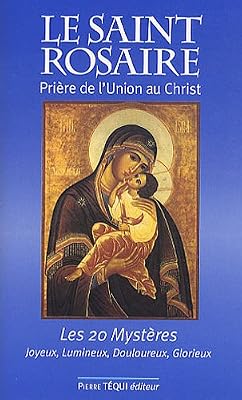 Jean-Paul Dufour Le Saint Rosaire - Prière De L'union Au Christ - Les Vingt Mystères Joyeux, Lumineux, Douloureux, Glorieux