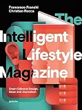 Image de The Intelligent Lifestyle Magazine: Smart Editorial Design, Storytelling and Journalism