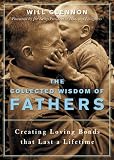Image de The Collected Wisdom of Fathers: Creating Loving Bonds That Lasts a Lifetime
