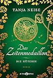 Das Zeitenmedaillon - Die Hüterin by 