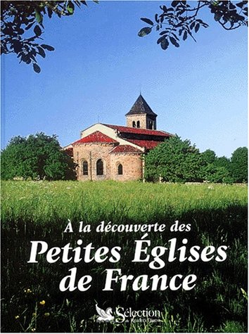 couverture de : A la d&eacute;couverte des petites &eacute;glises de France