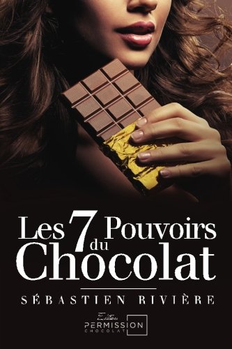 Les 7 Pouvoirs du Chocolat gratuit Les 7 Pouvoirs du Chocolat gratuit