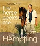 Image de The Horse Seeks Me: It's not I who seek the horse (Horses) (English Edition)