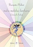 maha moksha darshana: Universelle Freiheit by 