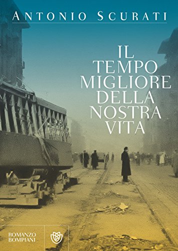 Download Il tempo migliore della nostra vita (Romanzi Bompiani) Download Il tempo migliore della nostra vita (Romanzi Bompiani)