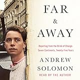 Far and Away: Reporting from the Brink of Change by