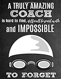 A Truly Amazing Coach Is Hard To Find, Difficult To Part With And Impossible To Forget: Thank You Appreciation Gift for Ice Swimming Coaches: Notebook | Journal | Diary for World's Best Coach