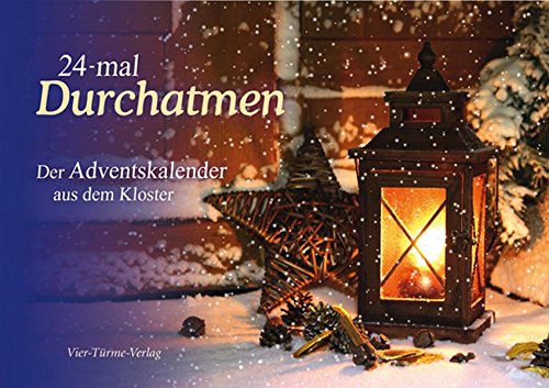 24-mal Durchatmen. Der Adventskalender aus dem Kloster