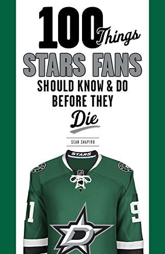 100 Things Stars Fans Should Know & Do Before They Die (100 Things...Fans Should Know)